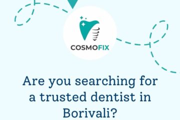 Dentist in Borivali West Mumbai: Choosing the Right Dental Clinic for Your Family